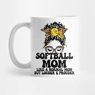 Softball Mom Like A Normal Mom But Louder And Prouder Messy Bun Mug